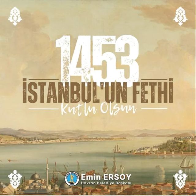 İstanbul’un Fethi’nin 571. Yıl Dönümü Coşkuyla Kutlanıyor