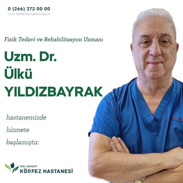 Özel Edremit Körfez Hastanesi Fizik Tedavi ve Rehabilitasyon Uzmanı Hasta Kabulüne Başladı