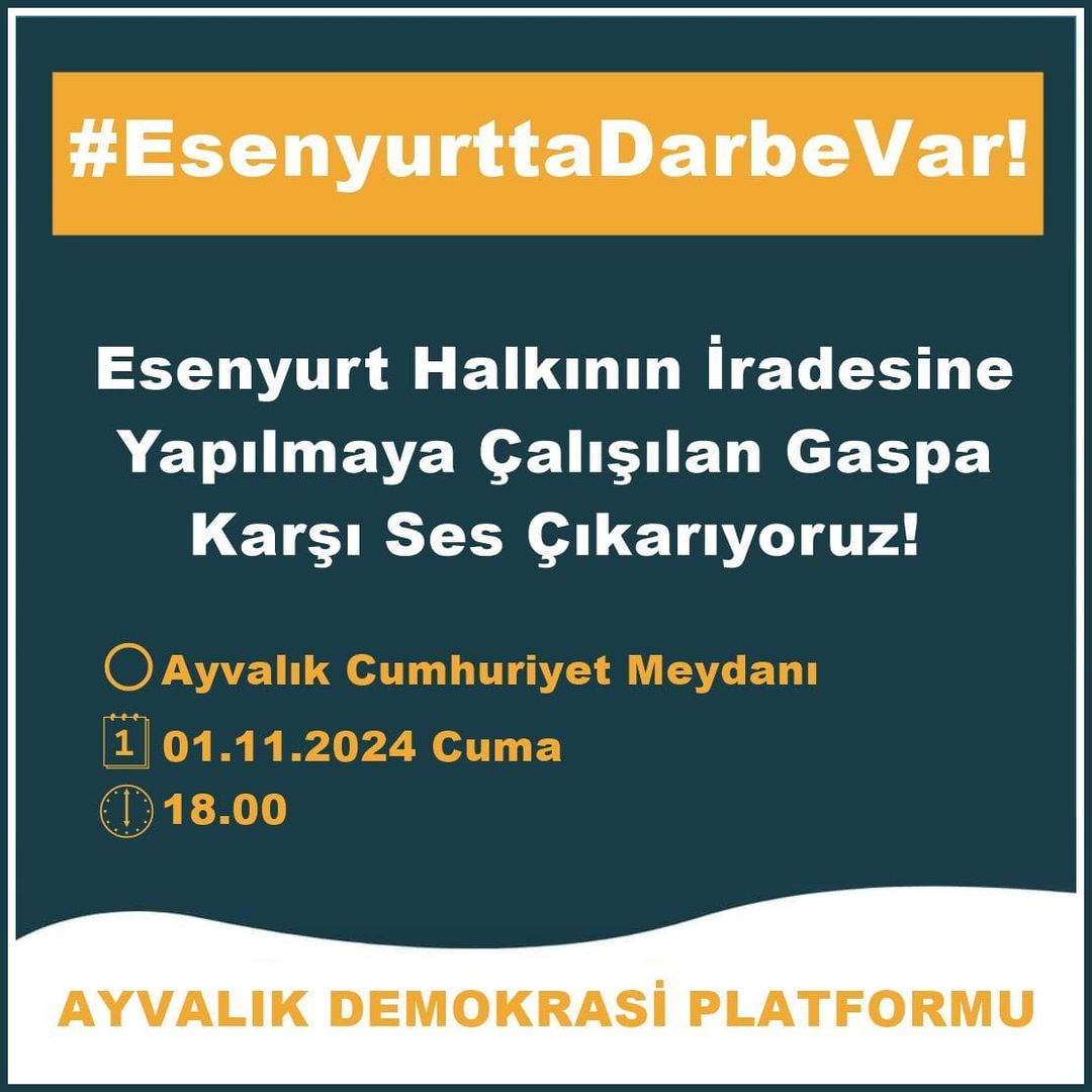 Esenyurt’ta Halkın İradesi İhlal Edildi: Ayvalık Demokrasi Platformu Uyarmıştı