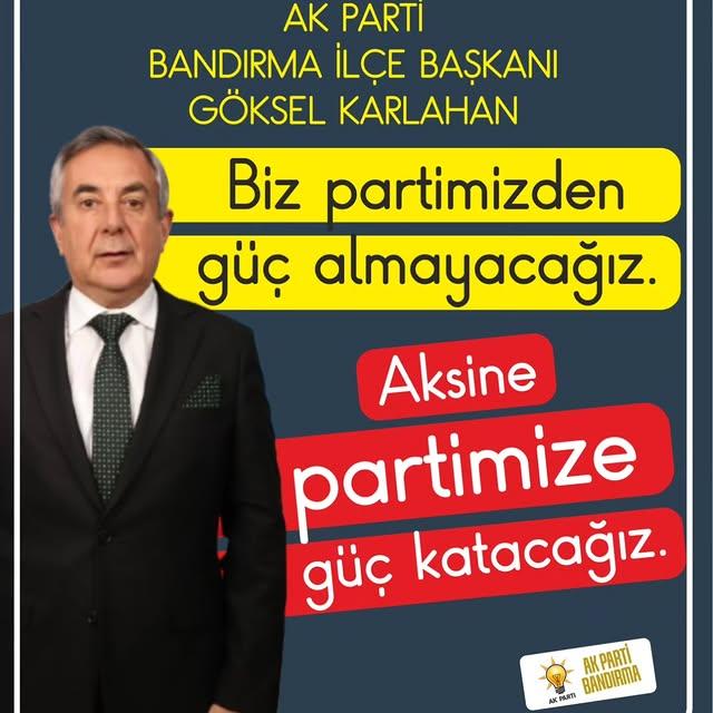 AK Parti Bandırma İlçe Başkanı Göksel Karalahan’dan Güçlü Teşkilat Açıklaması