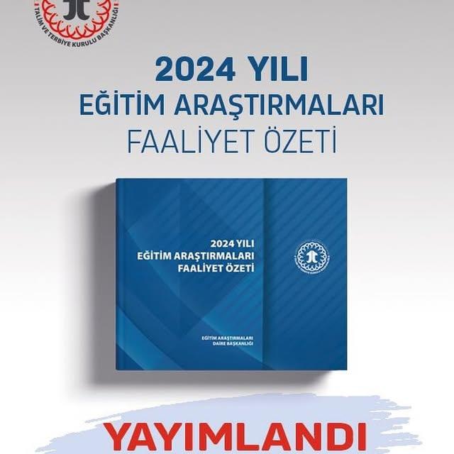 Talim ve Terbiye Kurulu Başkanlığı 2024 Yılı Eğitim Araştırmaları Faaliyet Özeti