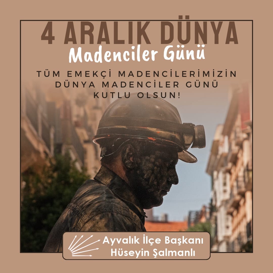 4 Aralık Dünya Madenciler Günü