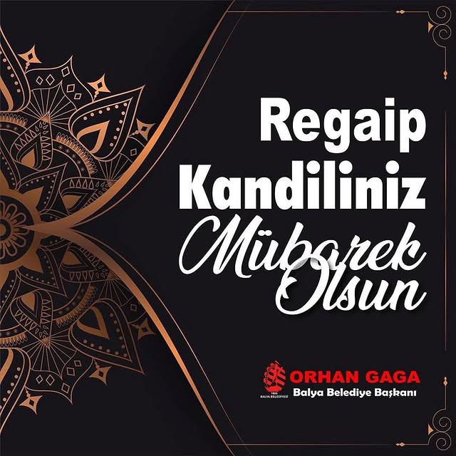 Balya Belediye Başkanı Orhan Gaga’dan Regaip Kandili Mesajı