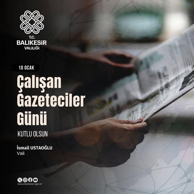 Balıkesir Valisi İsmail Ustaoğlu: Gazetecilerin Önemi