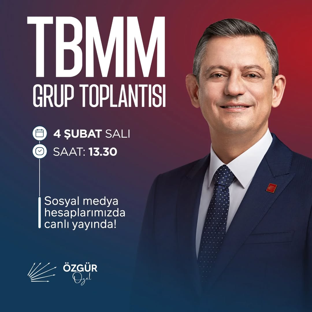 CHP Genel Başkanı Özgür Özel TBMM Grup Toplantısında Konuşacak